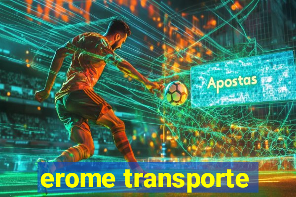 erome transporte